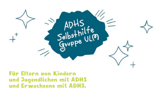 ADHS Selbsthilfegruppe Ulm - für Eltern und Erwachsene mit ADHS