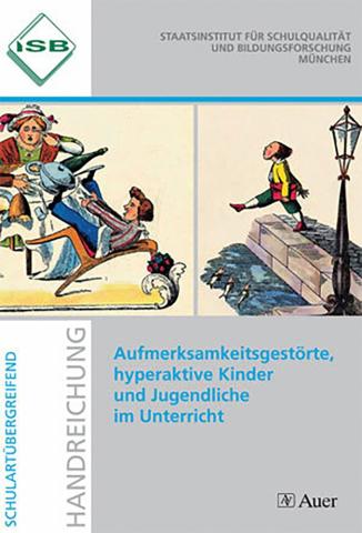 Aufmerksamkeitsgestörte, hyperaktive Kinder und Jugendliche im Unterricht