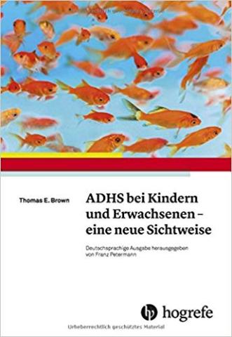 ADHS bei Kindern und Erwachsenen - eine neue Sichtweise