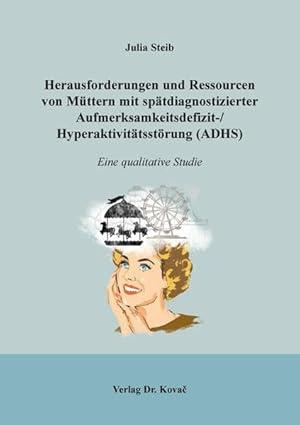 Herausforderungen und Ressourcen von Frauen mit spät diagnostiziertem ADHS